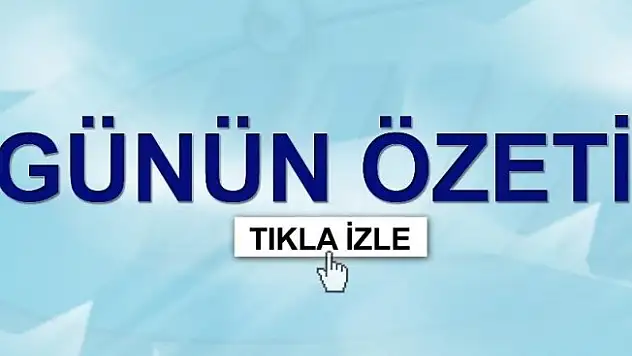 Günün özeti