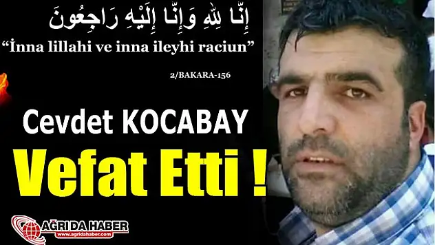 Ağrı'lı Esnaflardan Cevdet KOCABAY vefat etti