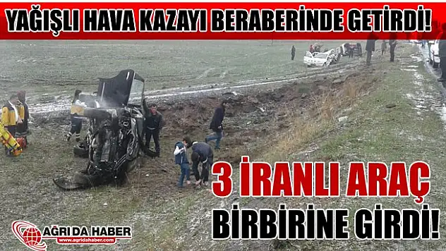 Ağrı'da Zincirleme Trafik Kazası! 3 İran Aracı Birbirine Girdi!