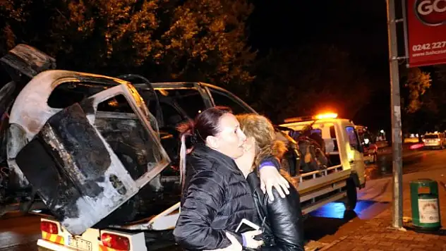 Aracı kül olunca gözyaşlarına boğuldu