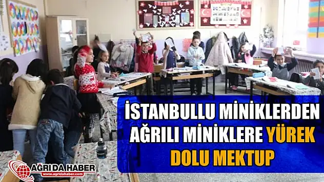İstanbullu Miniklerden Ağrılı Miniklere Mektup