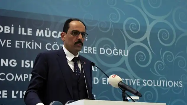 Kalın'dan Batılı ülkelere İslamofobi uyarısı