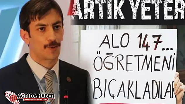 Türk Eğitim-Sen Ağrı Şube Başkanı Erhan Kılıç'tan Öğretmene şiddet tepki