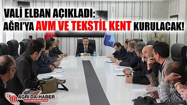 Vali Süleyman Elban Ağrı'da Yapılacak Projeleri Anlattı