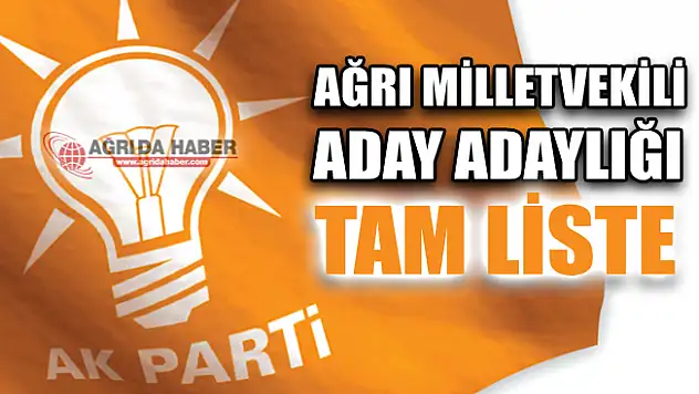 Ağrı Ak Parti Milletvekili Aday Adayları Tam Listesi