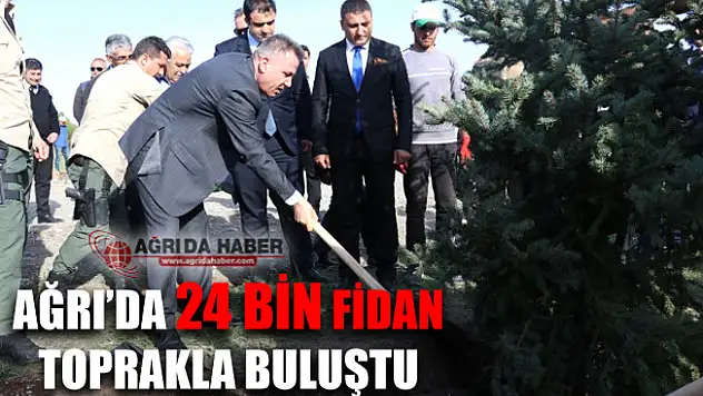 Ağrı'da 24 Bin Fidan Toprakla Buluştu