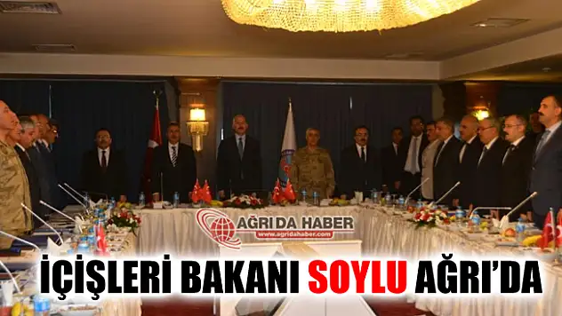 Ağrı'da Yapılan Bölge Güvenlik Toplantısına Süleyman Soylu Katıldı