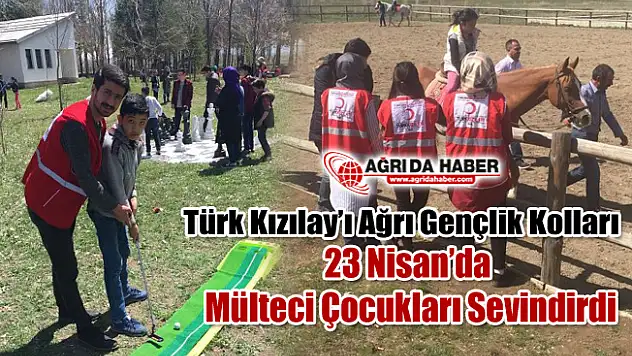 Ağrı Genç Kızılay Ekibi 23 Nisanda mülteci Çocuklarını sevindirdi