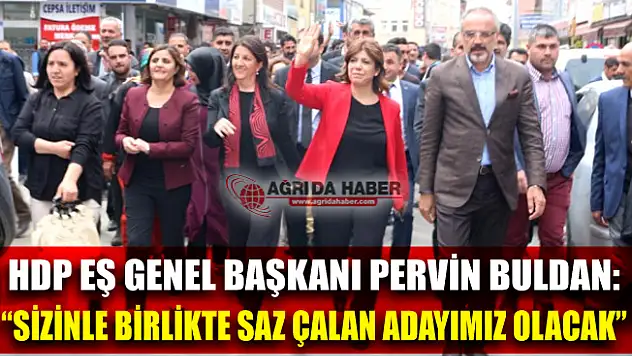 HDP Eş Genel Başkanı Pervin Buldan Ağrı'da Halka Seslendi
