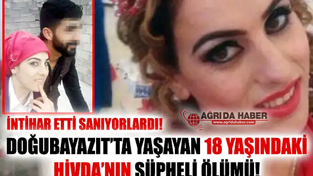 Ağrı'da 18 Yaşındaki Hivda'nın Şüpheli Ölümü