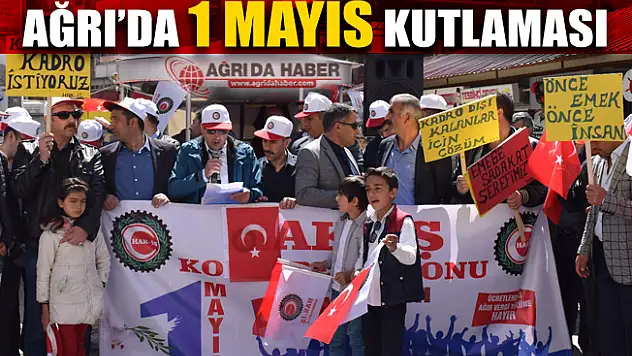 Ağrı'da 1 Mayıs İşçi Bayramı Kutlaması