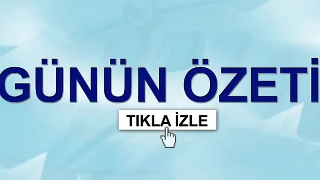 Günün özeti
