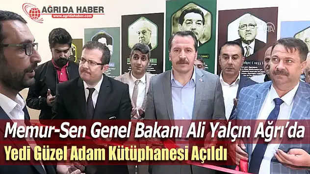Memur-Sen Genel Başkanı Ali Yalçın Ağrı'da '7 Güzel Adam Kütüphanesi' açılışında