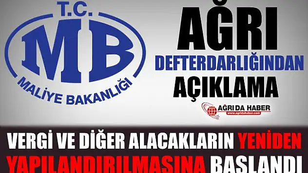 Ağrı Defterdarlığından Açıklama! Yeniden Yapılandırmalar Başlandı!