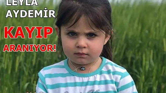 Bezirhane köyünden 4. yaşındaki Leyla Aydemir kayıp