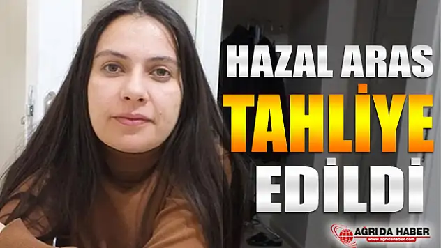Diyadin Eski Belediye Başkanı Hazal Aras Tahliye edildi