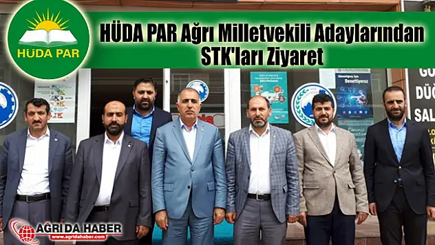 HÜDA PAR Ağrı Milletvekili Adaylarından STK'ları Ziyaret