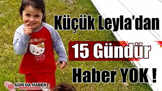 Leyla'nın arama çalışmaları 15. gününde devam ediyor