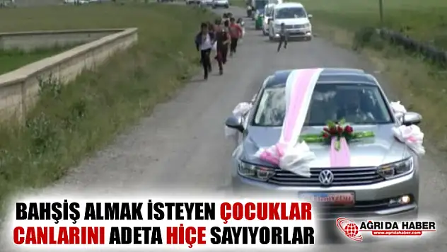 Ağrı'da Çocuklar Gelin Arabasından Bahşiş Almak için Canlarını Hiçe Sayıyorlar