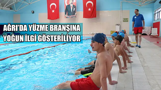 Ağrı'da Yüzme Branşına Yoğun İlgi