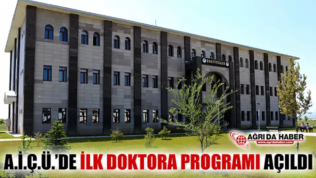 Ağrı İbrahim Çeçen Üniversitesinde İlk Doktora Programı Açıldı