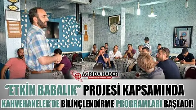 ''Etkin Babalık'' Projesi Kapsamında Kahvehanelerde Bilinçlerdirme Programları Başladı!