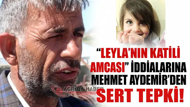 Leyla'nın Katili Olduğu İddia Edilen Amca Mehmet Aydemir'den Sert Tepki