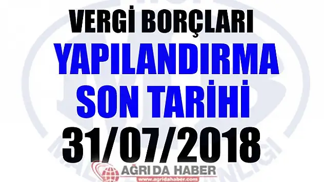 Vergi Borçları Yapılandırma Son Tarihi 31/.07/2018