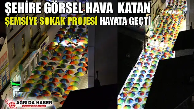 Ağrı Belediyesi Şemsiyeli Sokak Projesini Hayata Geçirdi