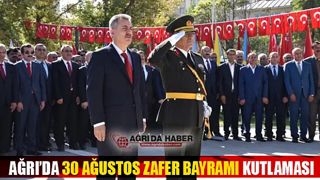 Ağrı'da 30 Ağustos Zafer Bayramı'nın 96. Yıldönümü Kutlandı