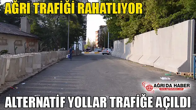 Ağrı'da Alternatif Yollar Trafiğe Açıldı