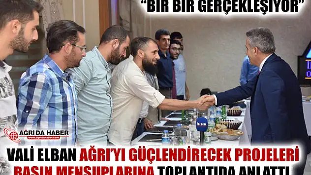 Vali Süleyman Elban Ağrı'yı Güçlendirecek Projeleri Basın Mensuplarıyla Paylaştı