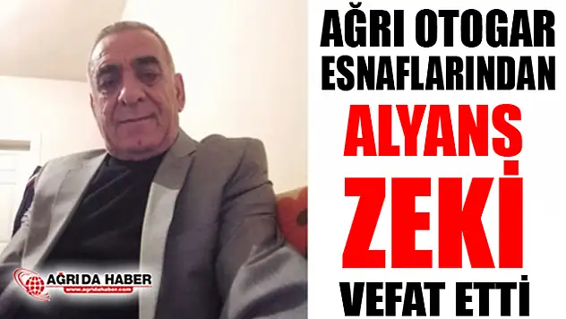 Ağrı Otogar Esnaflarından Zeki Kocaman Vefat Etti