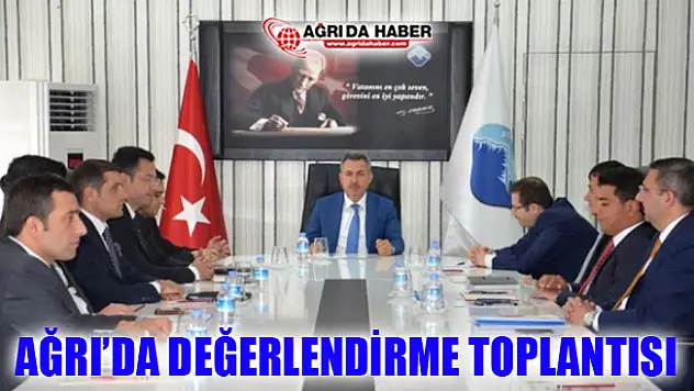 Ağrı Valiliğinde Değerlendirme Toplantısı