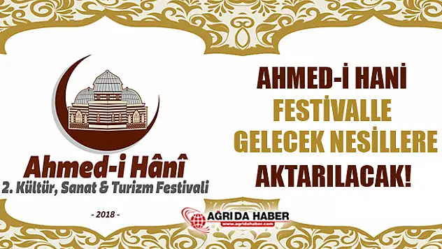 Ahmed-i Hani Festivalle Gelecek Nesillere Aktarılacak