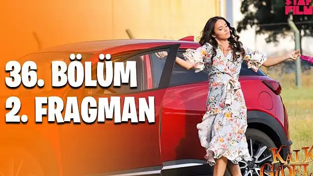 Kalk Gidelim 36. Bölüm 2. Fragmanı Yayınlandı! Kalk Gidelim İzle