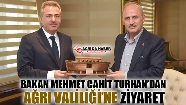 Ulaştırma ve Altyapı Bakanı Turhan Ağrı Valiliğini Ziyaret Etti