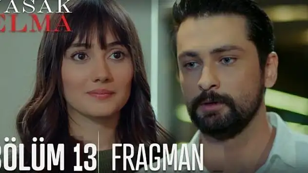 Yasak Elma 13. Bölüm 1. ve 2. Fragmanı Yayınlandı!