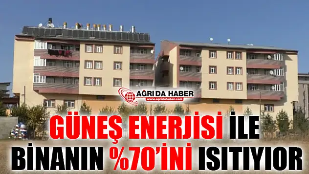 Ağrı'da 30 Dairelik Binayı 130 Güneş Enerjisi Paneli İle Isıtıyor