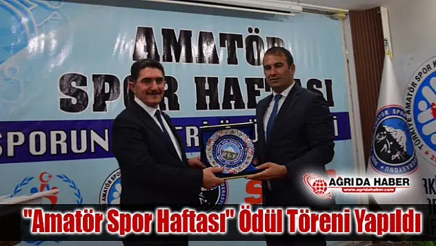 Ağrı'da 'Amatör Spor Haftası' etkinlikleri Ödül Töreni düzenlendi