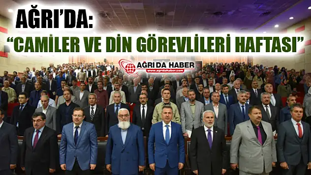 Ağrı'da 'Camiler ve Din Görevlileri Haftası' Konferansı