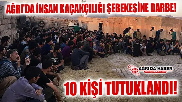 Ağrı'da Göçmen Kaçakçılarına Darbe! 10 Tutuklama!