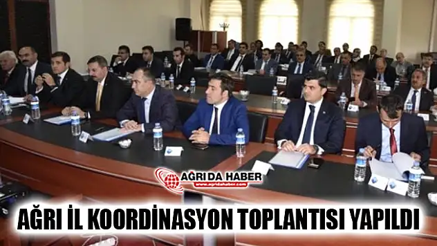 Ağrı İl Koordinasyon Toplantısı Vali Süleyman Elban Başkanlığında Yapıldı