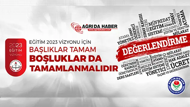 Eğitim-Bir-Sen Ağrı 2023 Eğitim Vizyonu Belgesi Değerlendirmesi