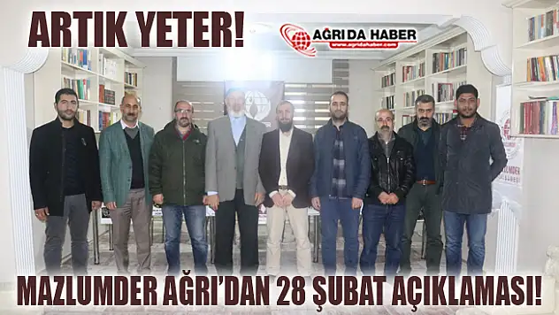 Mazlumder Ağrı: '28 Şubat mağdurları Derhal Serbest Bırakılsın'
