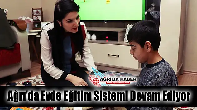 Ağrı'da Evde Eğitim Sistemi Devam Ediyor