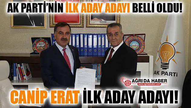 Canip Erat AK Parti'den Ağrı Belediye Başkan Aday Adaylığı Başvurusunu Yaptı