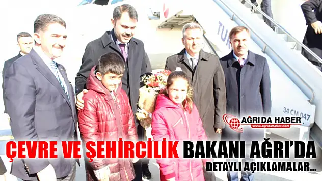 Çevre ve Şehircilik Bakanı Murat Kurum Ağrı'da