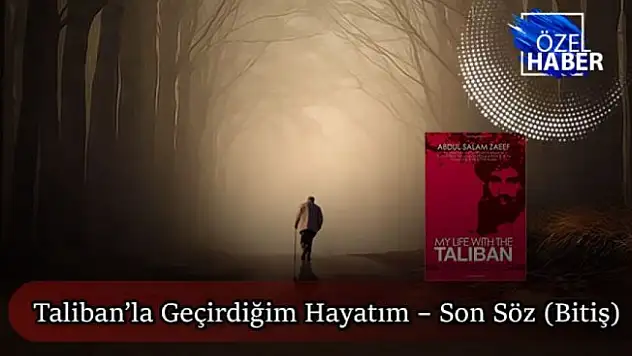 Molla Abdusselam Zaif'in Yeni Kitabı: 'Taliban'la Geçirdiğim Hayat'