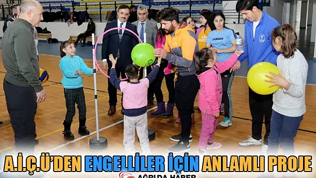 Ağrı İbrahim Çeçen Üniversitesinden Engelliler İçin Anlamlı Proje!